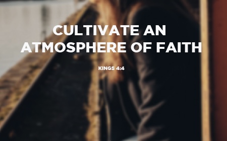 The Atmosphere of Faith